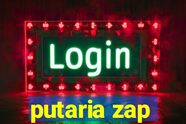 putaria zap